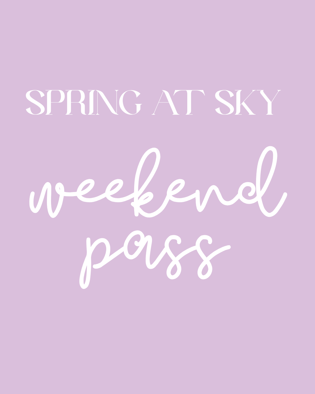 Spring at Sky Hangar Weekend Pass