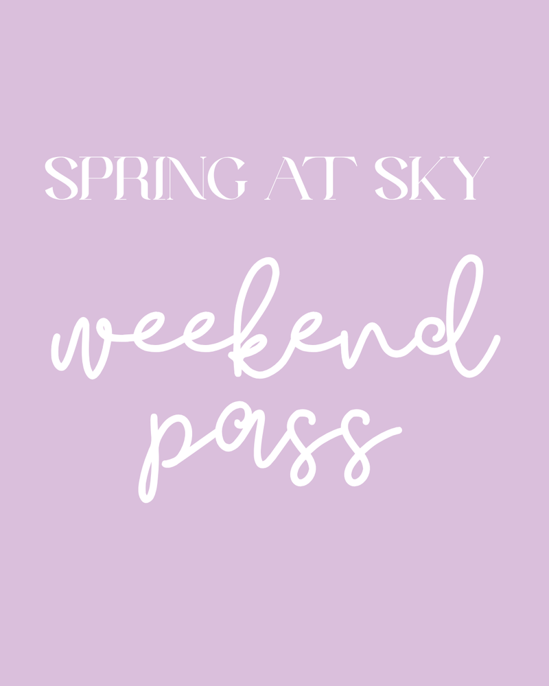 Spring at Sky Hangar Weekend Pass